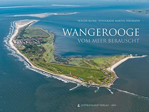 Wangerooge: vom Meer berauscht 2. Auflage  