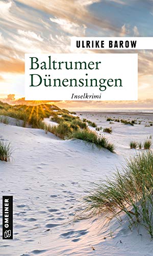 Baltrumer Dünensingen: Insel-Krimi (Kriminalromane im GMEINER-Verlag)  